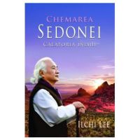 Chemarea Sedonei. Calatoria inimii - Ilchi Lee