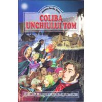 Coliba unchiului Tom - Harriet Beecher Stowe