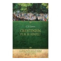 Crestinism, pur si simplu. Convorbiri radiofonice. Purtarea crestina. Dincolo de personalitate - C. S. Lewis