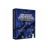 Curtea Europeana a Drepturilor Omului - 60 de ani de functionare - Marin Voicu
