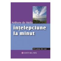 Intelepciune la minut - Anthony De Mello