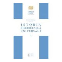 Istoria bisericeasca universala: De la intemeierea Bisericii pana la anul 1054, Volumul 1 (Editia 2) - Pr. Prof. Dr. Viorel Ionita