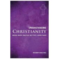 Understanding christianity - Rosemary Drage Hale