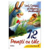 12 povesti cu talc - Leul, Cocosul si Magarul plus alte povesti