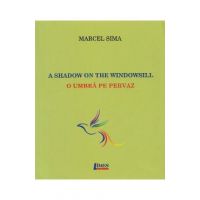 A Shadow on The Windowsill. O umbra pe pervaz - Marcel Sima