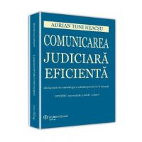 Comunicarea judiciara eficienta - Adrian Toni Neacsu