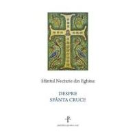 Despre Sfanta Cruce - Sfantul Nectarie din Eghina