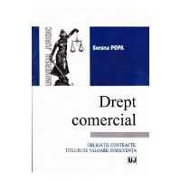 Drept comercial. Obligatii. Contracte. Titluri de valoare. Insolventa - Sorana Popa