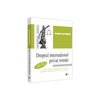 Dreptul international privat roman. Editia a III-a, revazuta si adaugita - Claudiu-Paul Buglea