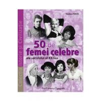 50 de femei celebre ale secolului al XX-lea