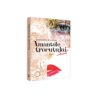 Amantele Trecutului​. Secret - Volumul 1 - Alexandra Gheorghe