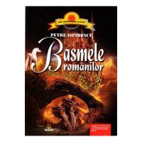 Basmele Romanilor - Petre Ispirescu