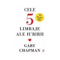 Cele cinci limbaje ale iubirii. Editie de colectie - Gary Chapman