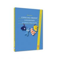 Copiii Fac Ordine! Categorizarea La Varsta Prescolara - Thea Ionescu