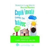 Copiii invata ceea ce traiesc. Editia 2021 - Dorothy Law Nolte, Rachel Harris