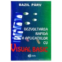 Dezvoltarea rapida a aplicatiilor cu Visual Basic - Bazil Parv