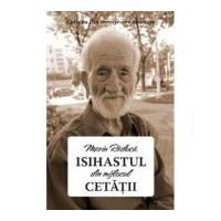 Isihastul din mijlocul cetatii - Marin Raduca