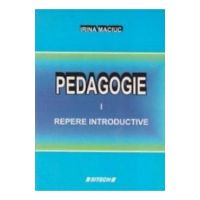 Pedagogie Vol.1: Repere introductive - Irina Maciuc