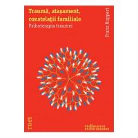 Trauma, atasament, constelatii familiale - Franz Ruppert