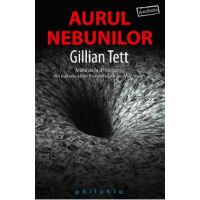 Aurul nebunilor - Gillian Tett