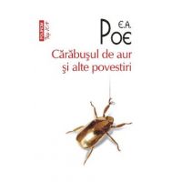 Carabusul de aur si alte povestiri - E.A. Poe