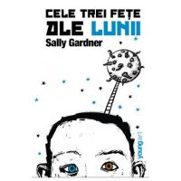 Cele trei fete ale lunii - Sally Gardner