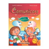 Comunicare in limba romana Clasa pregatitoare - Aurelia Arghirescu, Florica Ancuta