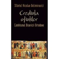 Credinta sfintilor - Nicolae Velimirovici