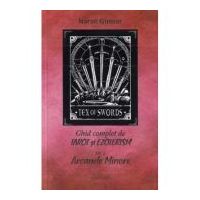 Ghid complet de tarot si ezoterism. Volumul 2. Arcanele Minore - Naran Gheser