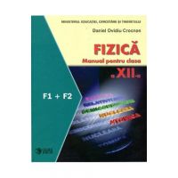 Manual fizica clasa 12 F1 + F2 - Daniel Ovidiu Crocnan