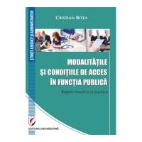 Modalitatile si conditiile de acces in functia publica. Repere teoretice si practice - Cristian Bitea