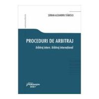 Proceduri de arbitraj. Arbitraj intern. Arbitraj international - Serban-Alexandru Stanescu