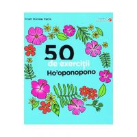 50 de exercitii Ho'oponopono - Virgile Stanislas Martin