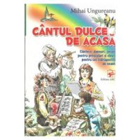 Cantul dulce de acasa - Mihai Ungureanu
