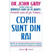 Copiii sunt din rai - John Gray