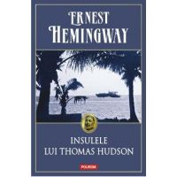 Insulele lui Thomas Hudson - Ernest Hemingway
