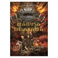 Manusa de arama. Seria Magisterium - Holly Black, Cassandra Clare