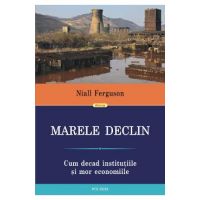 Marele declin - Niall Ferguson
