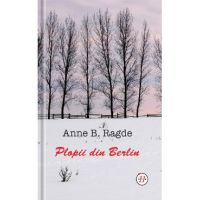 Plopii Din Berlin - Anne B. Ragde