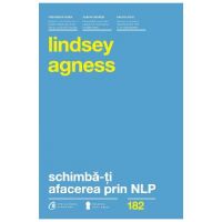 Schimba-ti afacerea prin NLP - Lindsey Agness