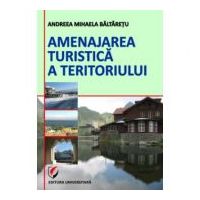 Amenajarea turistica a teritoriului - Andreea-Mihaela Baltaretu