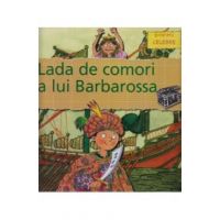 Biografii celebre - Lada de comori a Lui Barbarossa