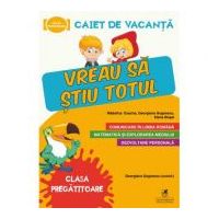 Caiet de vacanta. Vreau sa stiu totul, clasa pregatitoare - Elena Musel, Georgiana Gogoescu, Madalina Enache