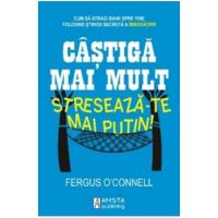 Castiga mai mult, streseaza-te mai putin! - Fergus O Connell