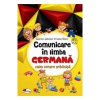 Comunicare in Limba Germana. Caiet pentru Gradinita - Cristina Johnson, Laura Udrea