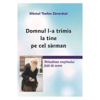 Domnul l-a trimis la tine pe cel sarman - Sfantul Teofan Zavoratul