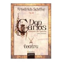 Don Carlos. Infante de Spania - Friedrich Schiller