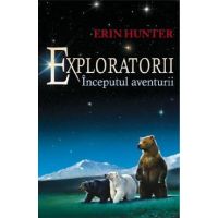 Exploratorii Vol.1: Inceputul aventurii - Erin Hunter