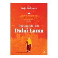 Intelegandu-l pe Dalai Lama - Rajiv Mehrotra