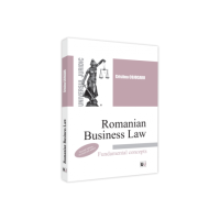 Romanian Business Law. Fundamental concepts - 2022. Second edition, revised and added - Cristina Cojocaru